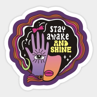 Stay awake and shine Sticker